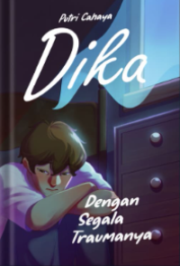 Image of Dika dengan Segala Traumanya